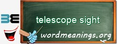 WordMeaning blackboard for telescope sight